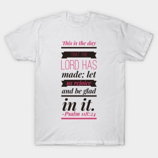 Psalm 118:24 T-Shirt